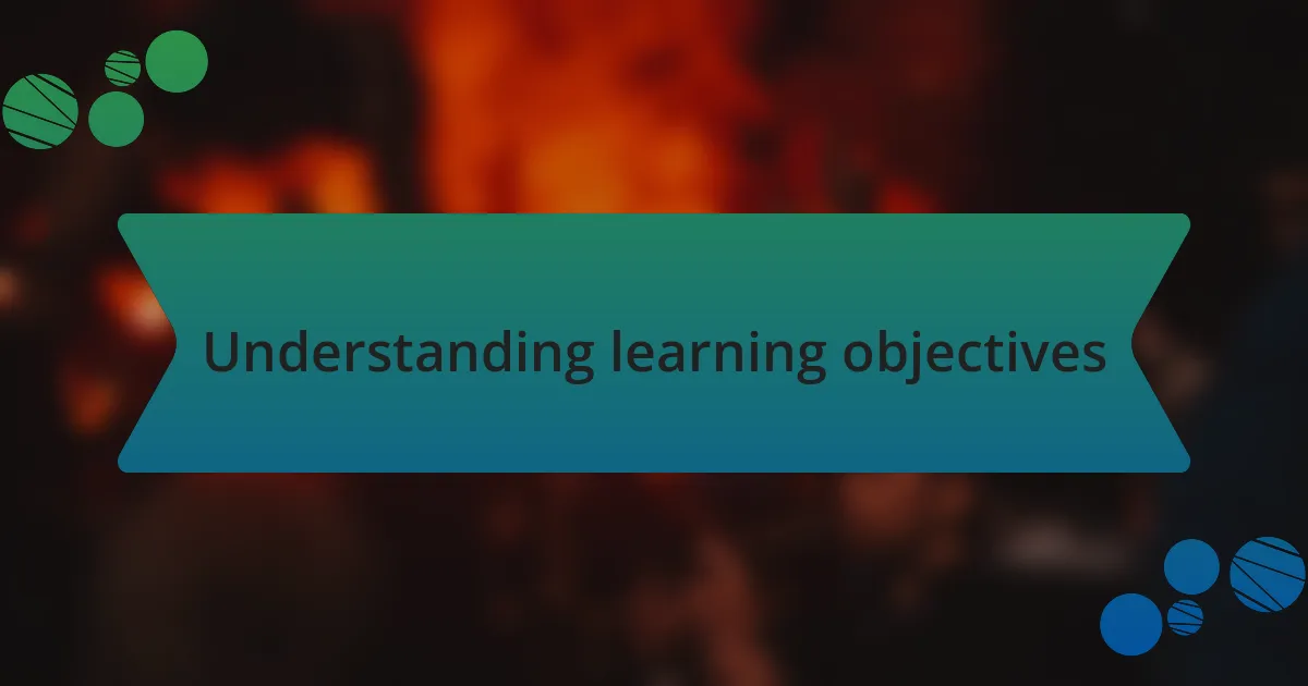 Understanding learning objectives