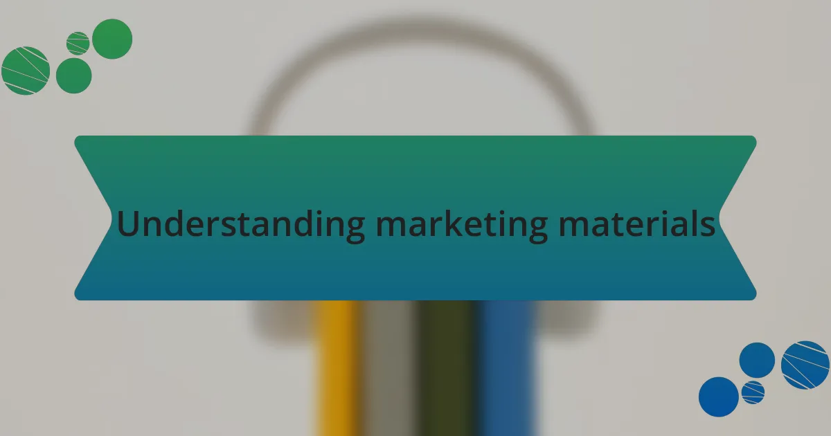 Understanding marketing materials