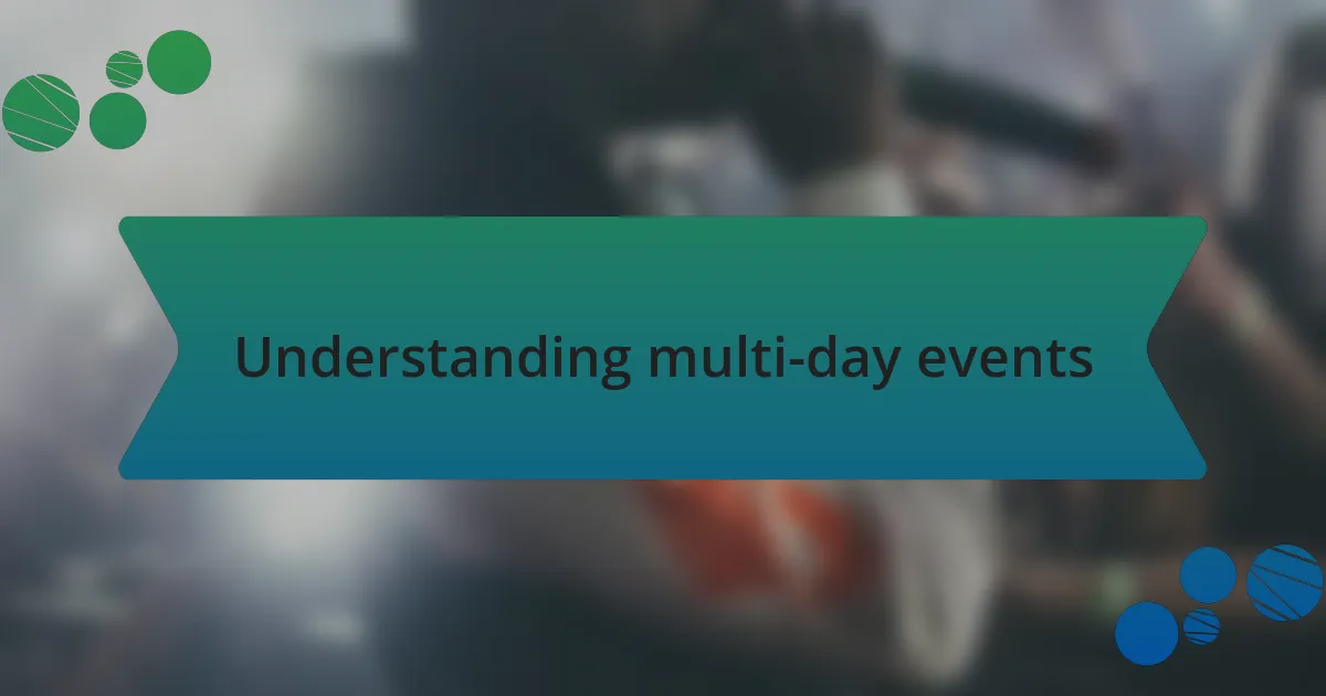 Understanding multi-day events