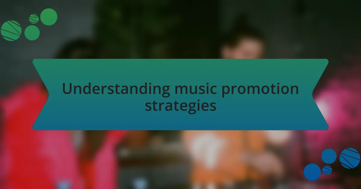 Understanding music promotion strategies