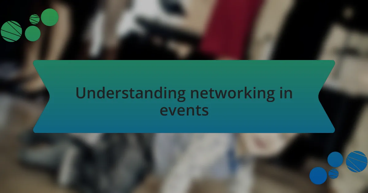Understanding networking in events