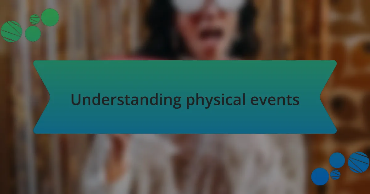 Understanding physical events