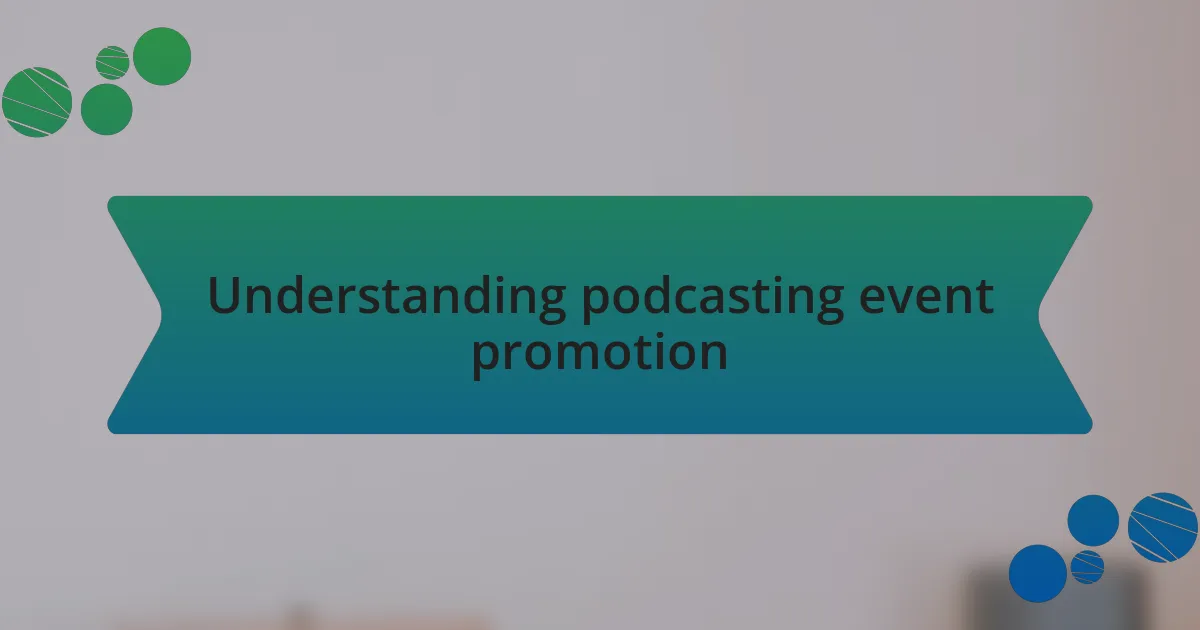 Understanding podcasting event promotion