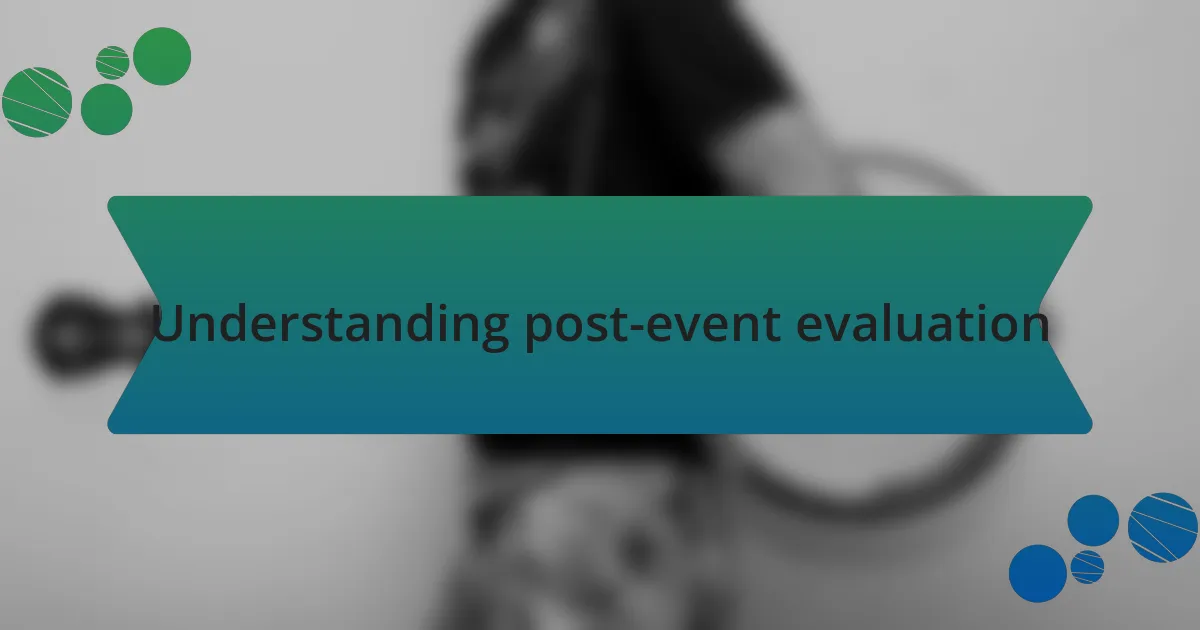 Understanding post-event evaluation