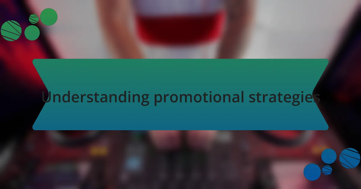 Understanding promotional strategies