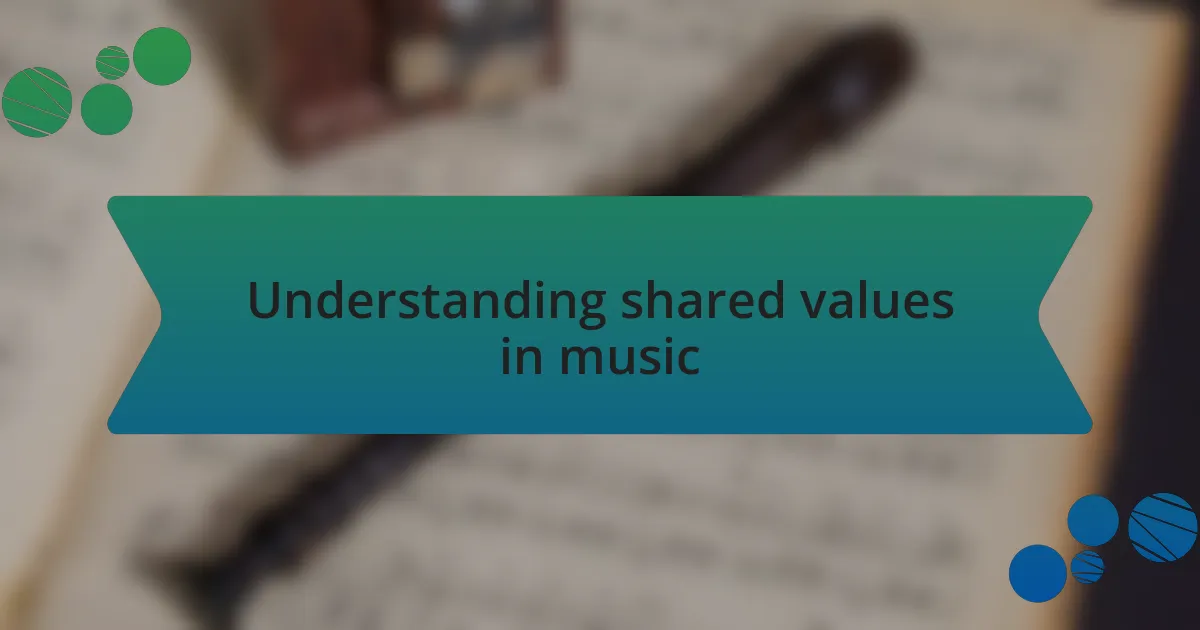 Understanding shared values in music