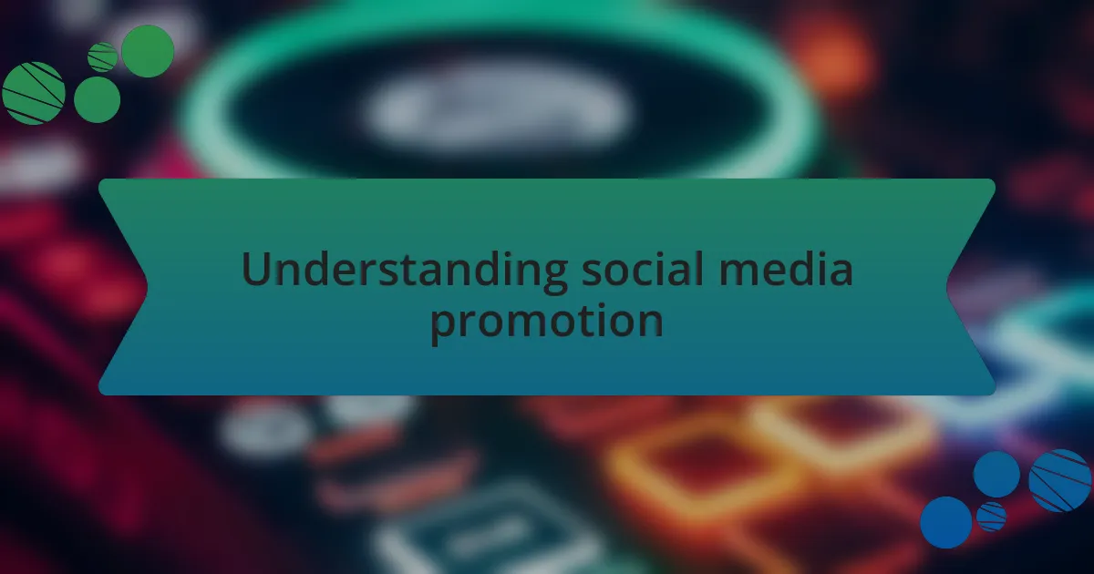 Understanding social media promotion