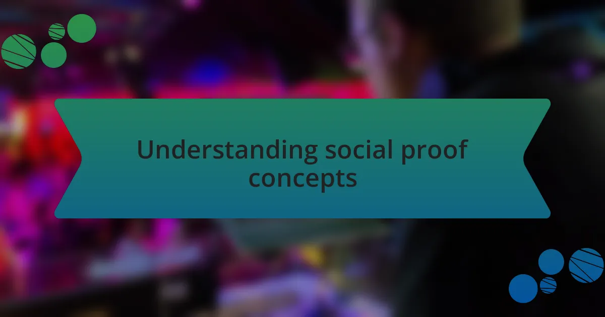 Understanding social proof concepts
