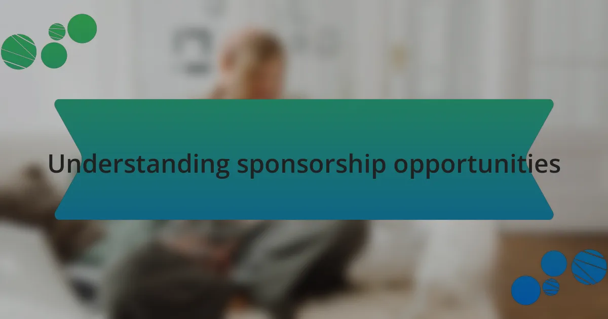Understanding sponsorship opportunities