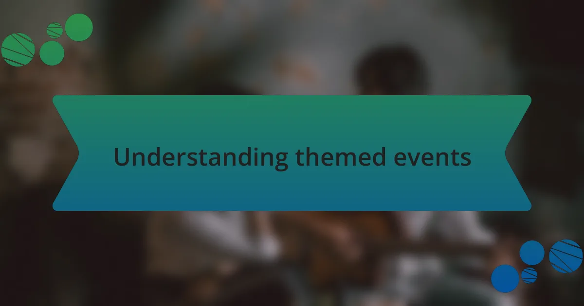 Understanding themed events