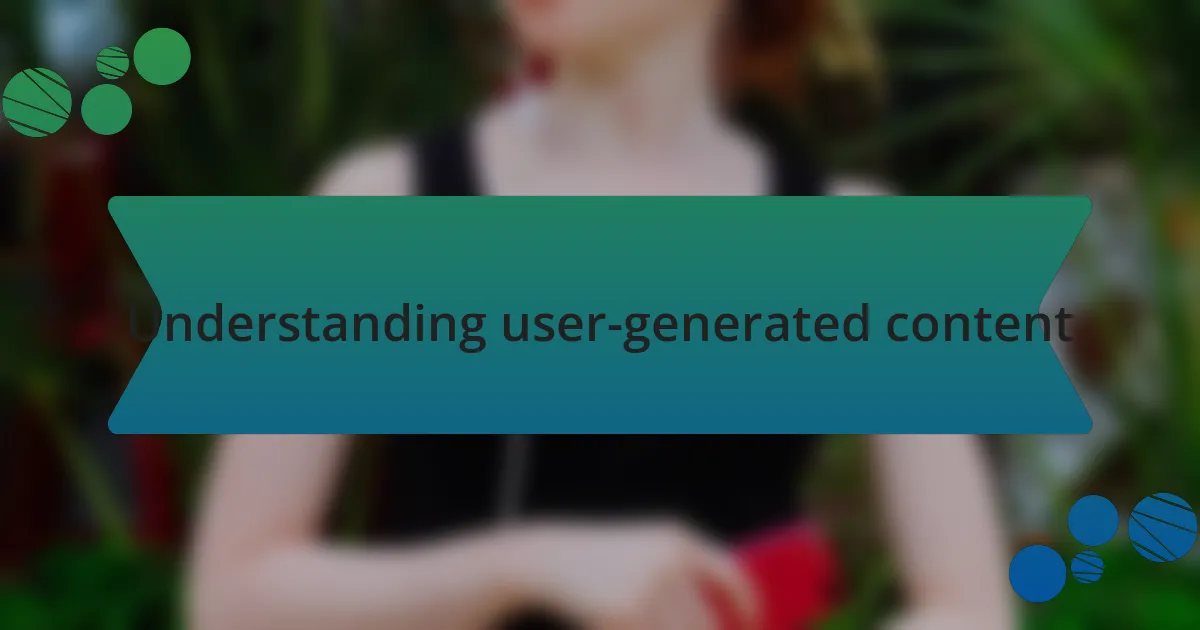 Understanding user-generated content