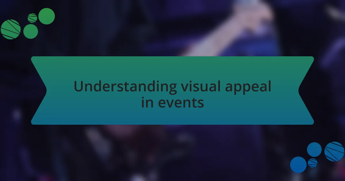 Understanding visual appeal in events
