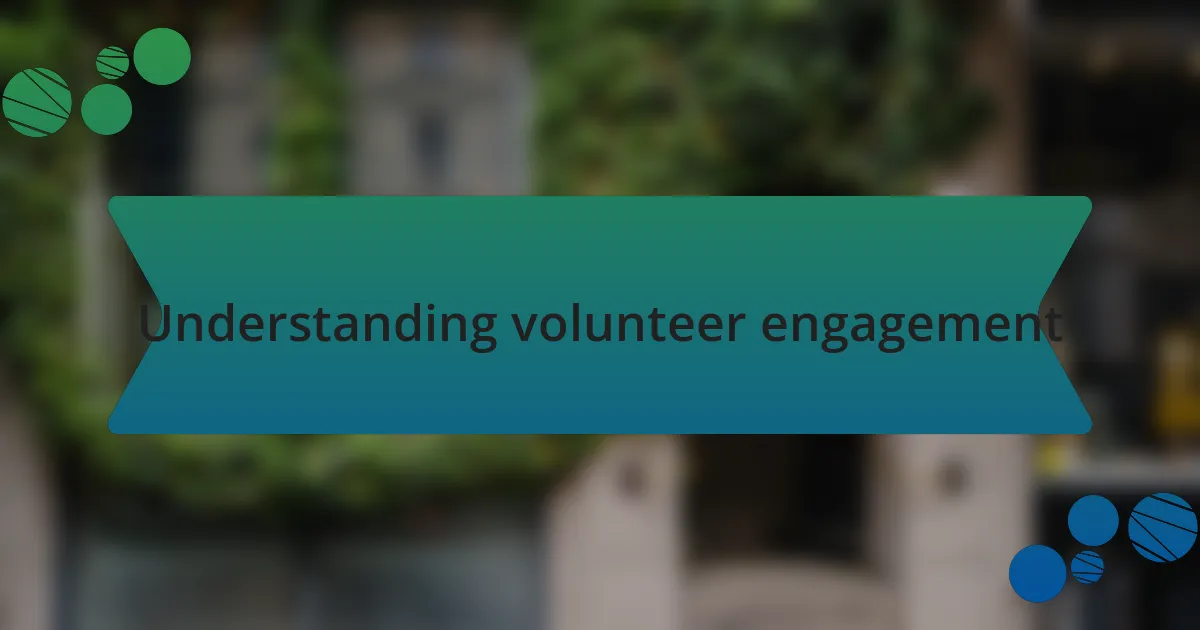 Understanding volunteer engagement