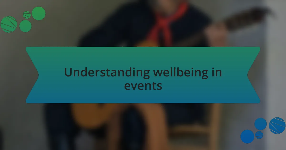 Understanding wellbeing in events