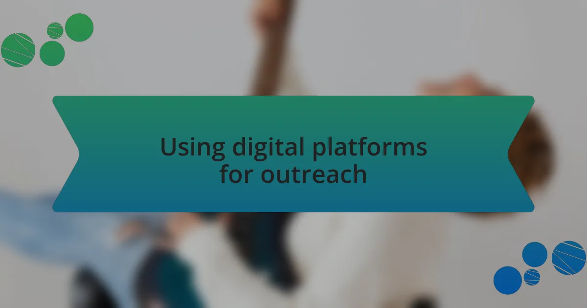 Using digital platforms for outreach
