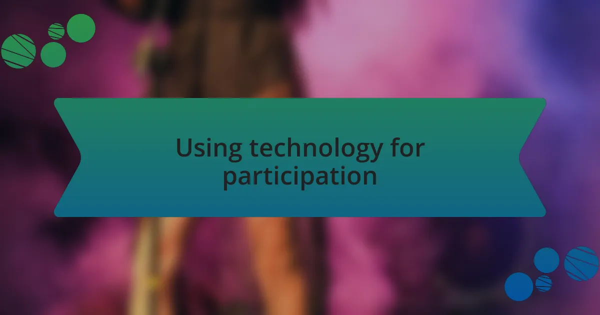Using technology for participation
