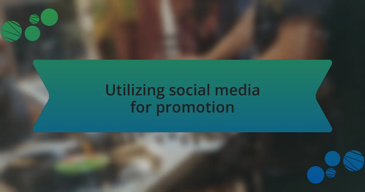 Utilizing social media for promotion