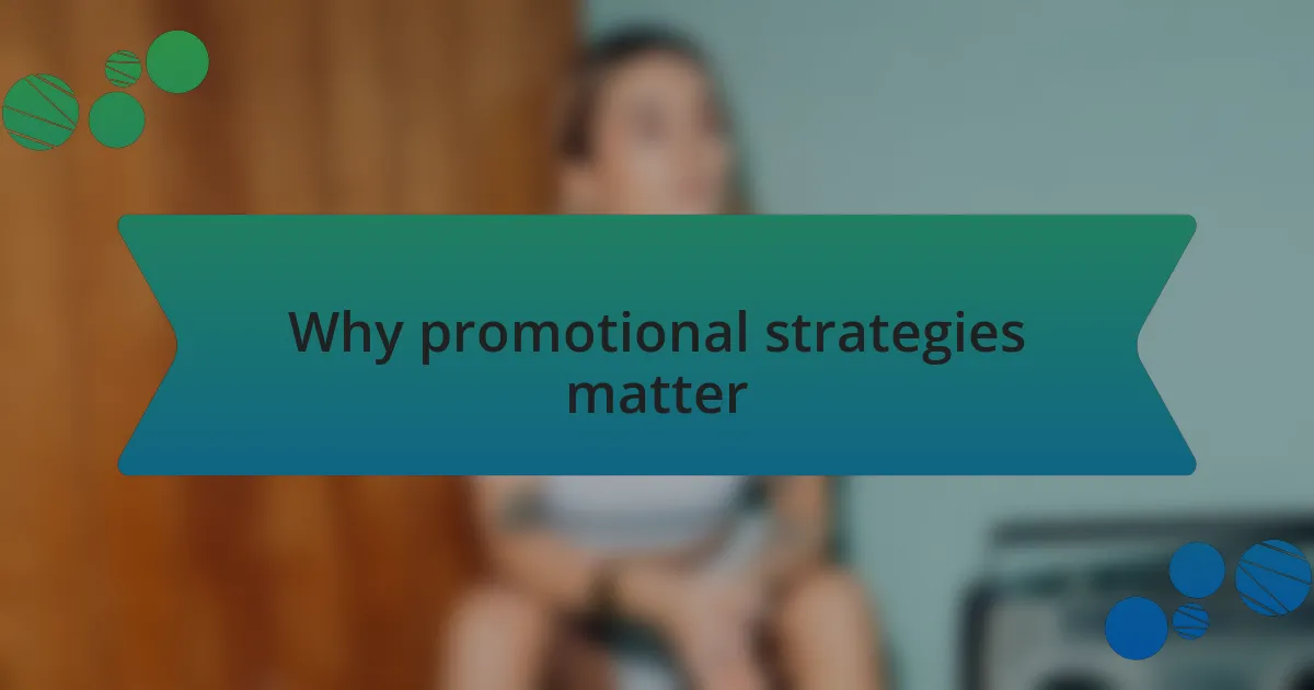 Why promotional strategies matter